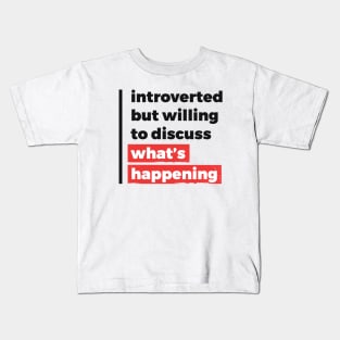 Introverted but willing to discuss what's happening (Black & Red Design) Kids T-Shirt